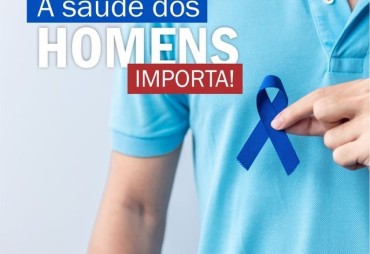 A SAÚDE DOS HOMENS IMPORTA!